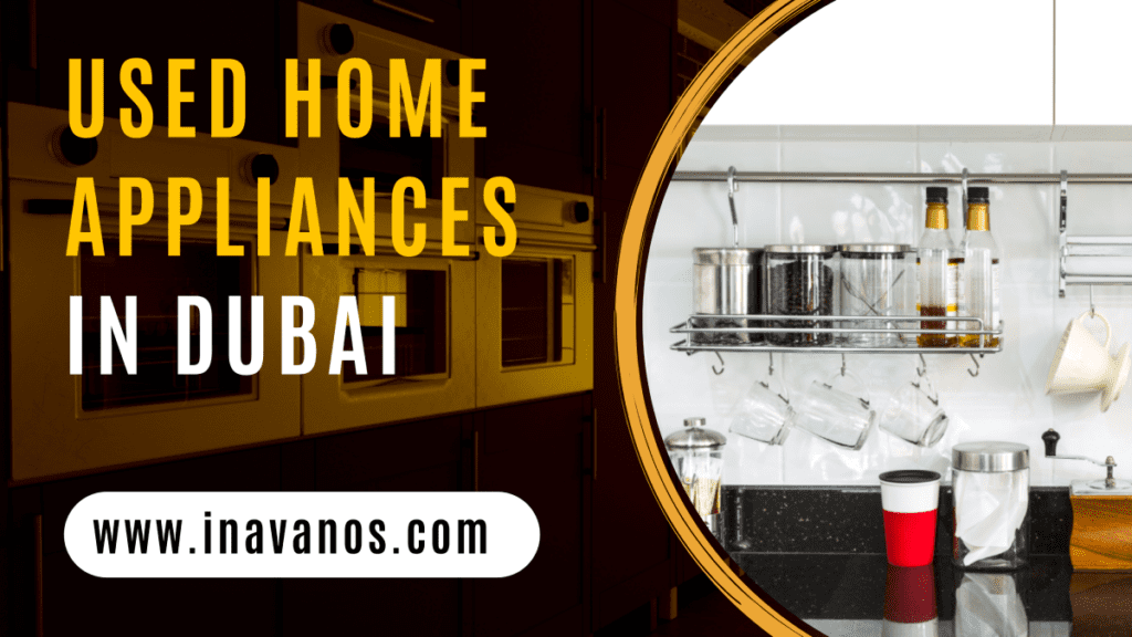 Used Home Appliances In Dubai