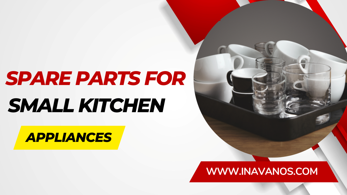 Spare Parts For Small Kitchen Appliances In Dubai