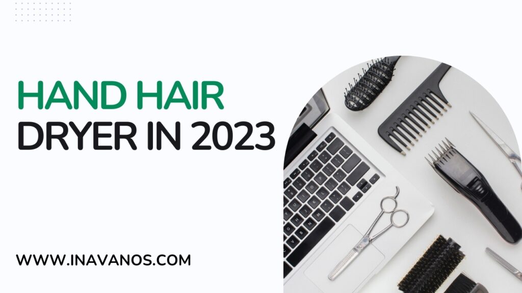 Hand Hair Dryer In 2023.